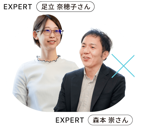 EXPERT 2014年入社 足立 奈穂子さん EXPERT 2014年入社 森本 崇さん